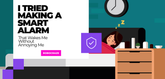 I Tried Making a Smart Alarm That Wakes Me Without Annoying Me