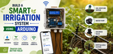 Build a Smart Irrigation System Using Arduino