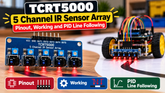 TCRT5000 5 Channel IR Sensor Array: Pinout, Working and PID Line Following