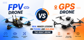 FPV Drone vs GPS Drone: Real Maker Lessons on Picking and Building the Right Drone