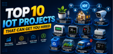 Top 10 IoT Projects That Can Get You Hired