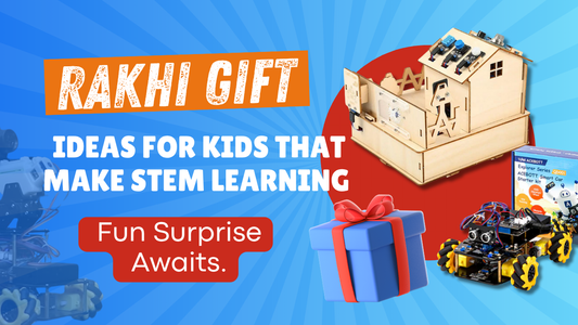 Rakhi Gift Ideas for Kids that Make STEM Learning Fun