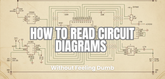 How to Read Circuit Diagrams Without Feeling Dumb