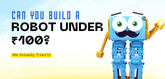 Can You Build a Robot Under ₹100? We Actually Tried It