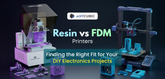 Anycubic Resin vs FDM Printers: Finding the Right Fit for Your DIY Electronics Projects