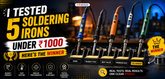 I Tested 5 Soldering Irons Under ₹1000 – Here’s the Winner