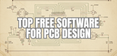Top Free Software for PCB Design