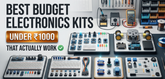 Best Budget Electronics Kits Under ₹1000 That Actually Work