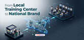 From Local Training Center to National Brand