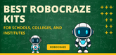 Best Robocraze Kits for Schools, Colleges, and Institutes