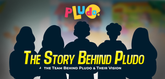 The Story Behind Pludo: The Team Behind Pludo & Their Vision