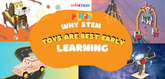 Why STEM Toys Are Best Early Learning
