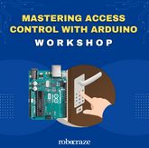 Code, Unlock, Secure: Mastering Access Control with Arduino (28th Dec 2024)