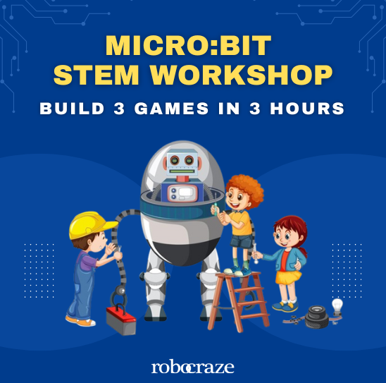 Micro:Bit STEM Challenge: BUILD 3 Games in 3 Hours - Robocraze