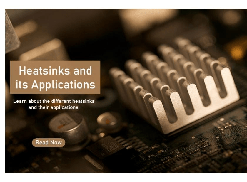 What Is Heatsinks - Basics And Applications