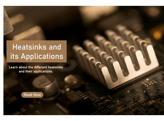 What Is Heatsinks - Basics And Applications