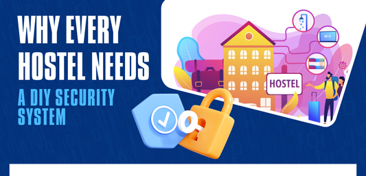Why Every Hostel Needs a DIY Security System - Cover Image