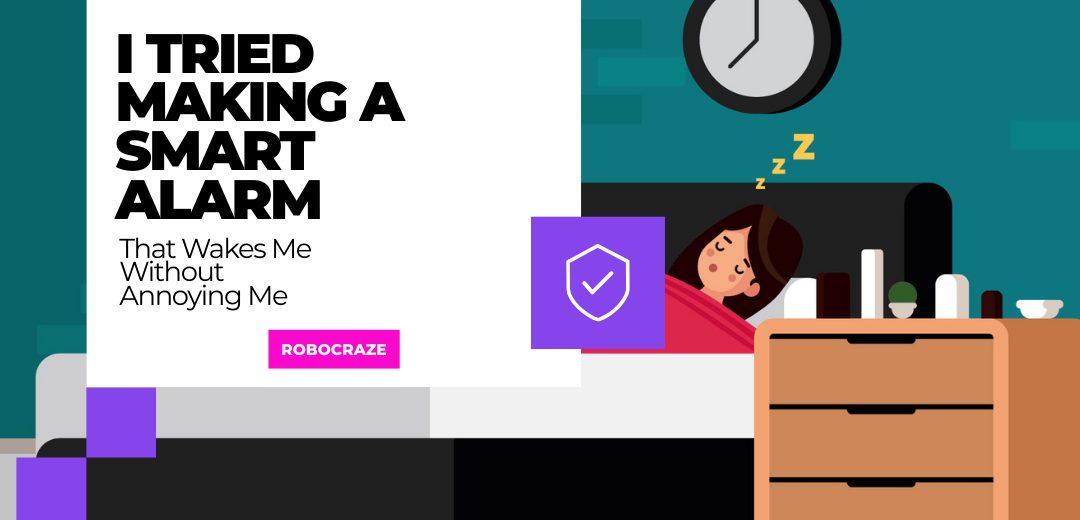 I Tried Making a Smart Alarm That Wakes Me Without Annoying Me - Cover Image