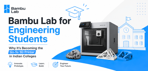 Bambu Lab for Engineering Students: Why It's Becoming the Go-To 3D Printer in Indian Colleges - Cover Image