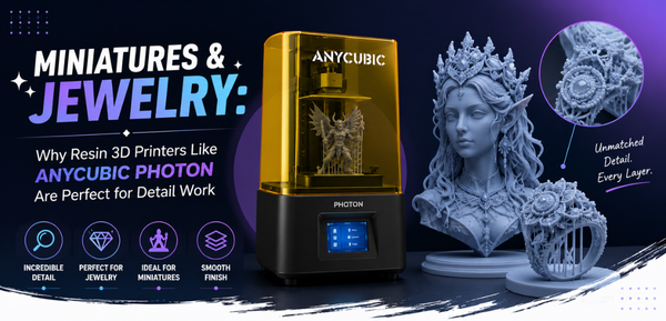 Miniatures and Jewelry: Why Resin 3D Printers Like Anycubic Photon Are Perfect for Detail Work