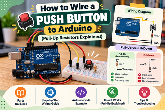 How to Wire a Push Button to Arduino (Pull-Up Resistors Explained)