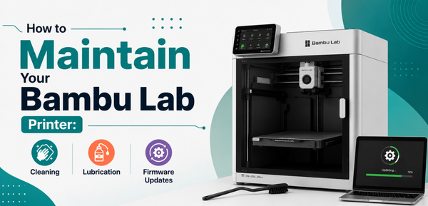 How to Maintain Your Bambu Lab Printer: Cleaning, Lubrication and Firmware Updates - Cover Images
