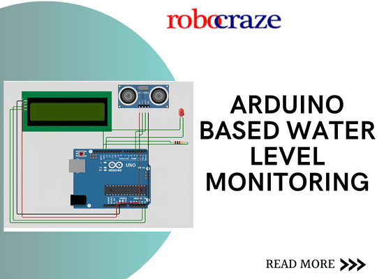 Arduino-Based Water Level Monitoring System Guide – Robocraze