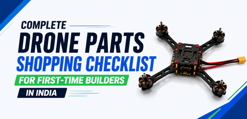 Complete Drone Parts Shopping Checklist for First-Time Builders in India