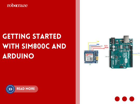 Getting Started with SIM800C and Arduino – Robocraze