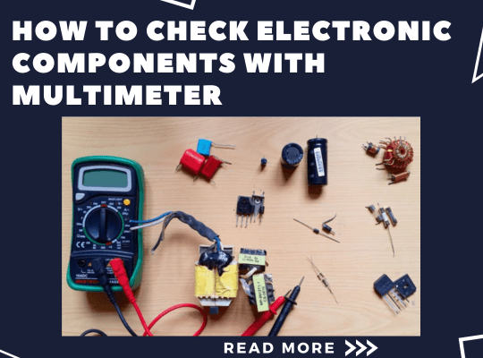 How to check electronic components with Multimeter