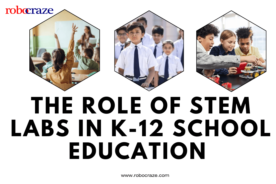 The Role of STEM Labs in K-12 School Education