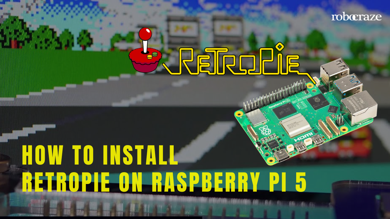 How to Install RetroPie on Raspberry Pi 5 – Robocraze