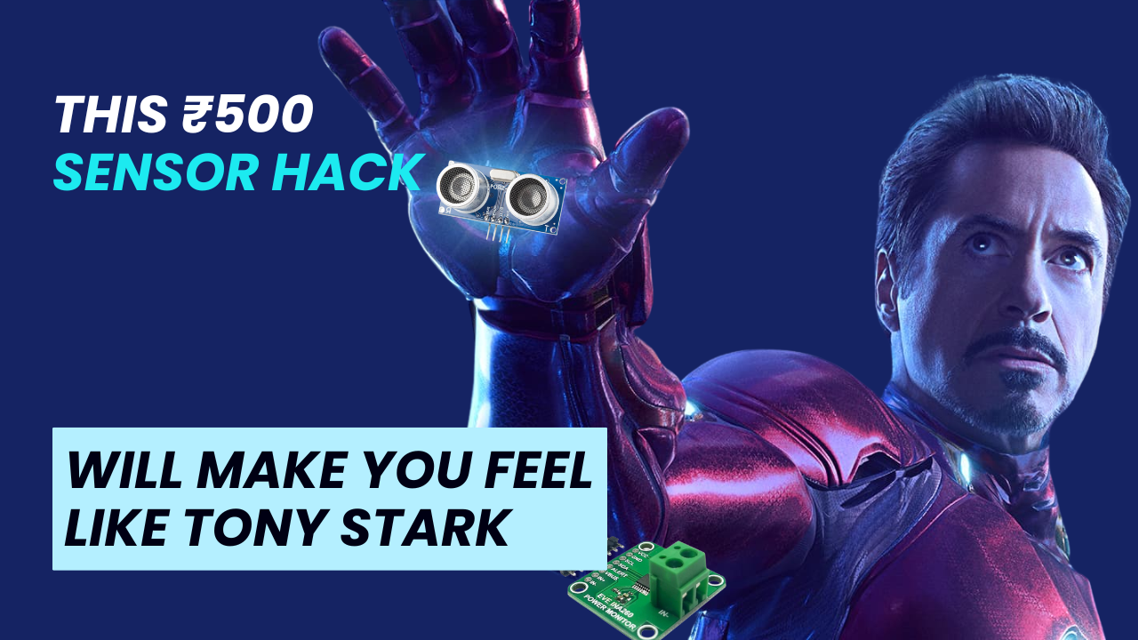 Feeling Hack Top 10 ₹500 Sensor Hack Will Make You Feel Like Tony Stark – Robocraze