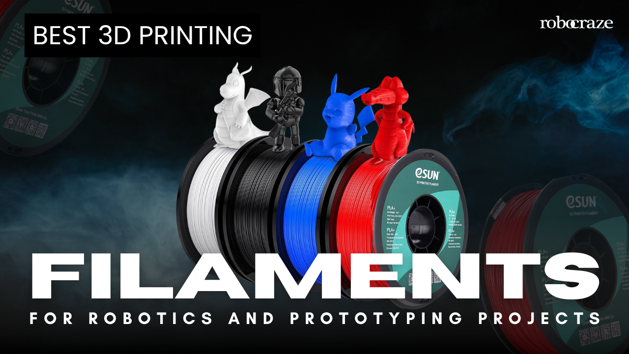 Best 3D Printing Filaments for Robotics and Prototyping Projects ...
