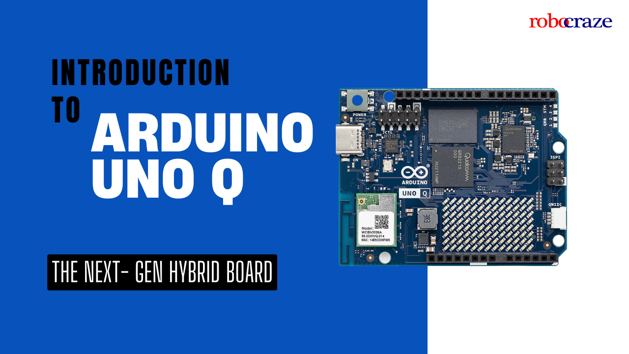 Introduction to Arduino UNO Q: The Next-Gen Hybrid Board – Robocraze