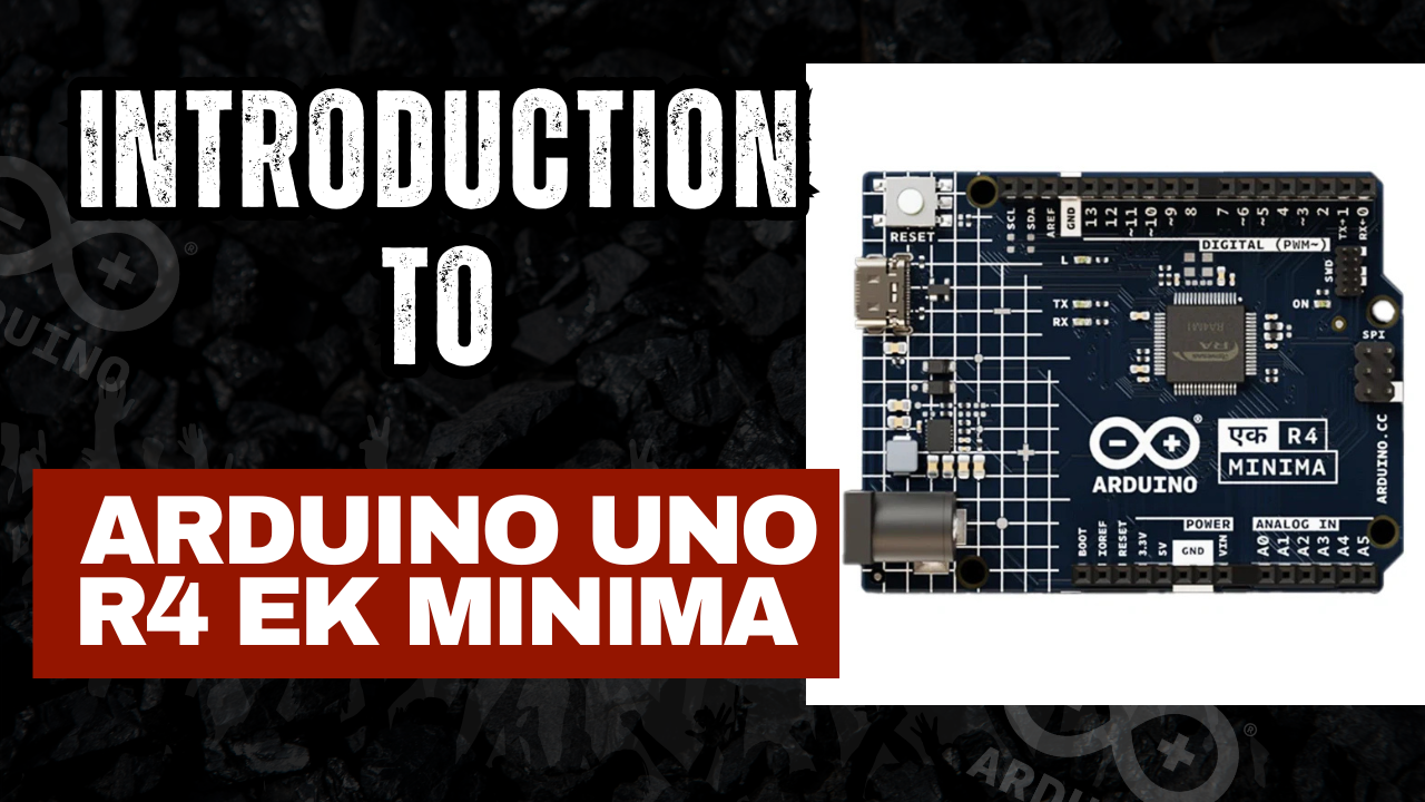 Introduction to Arduino UNO R4 EK Minima – Robocraze