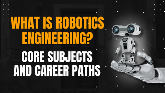 What Is Robotics Engineering? Core Subjects and Career Paths - Cover image