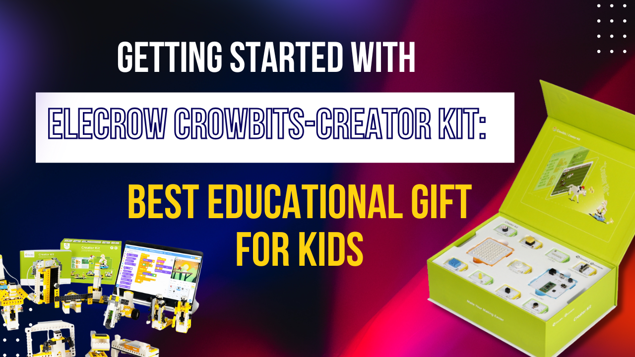  Getting Started with Elecrow Crowbits-Creator Kit: Best Educational Gift for Kids - Cover image
