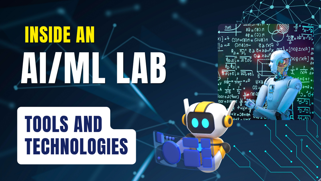 Inside an AI and ML Lab: Tools and Technologies