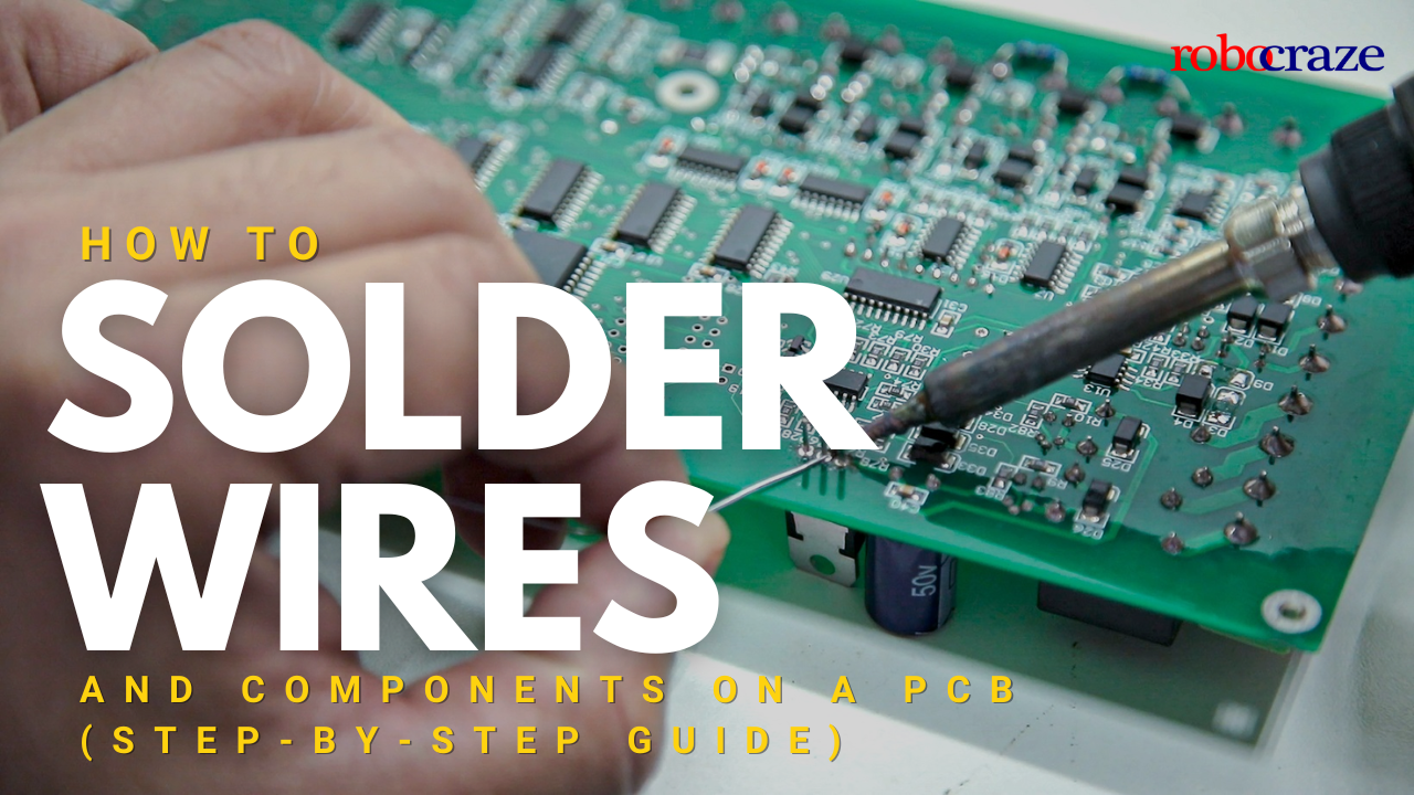 How to Solder Wires and Components on a PCB (Step-by-Step Guide) - Cover image