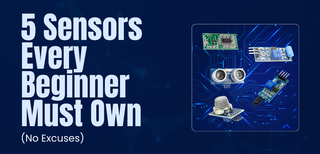 5 Sensors Every Beginner Must Own (No Excuses) - Cover image