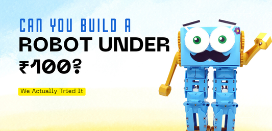 Can You Build a Robot Under ₹100? We Actually Tried It - Cover image