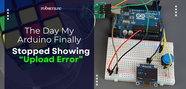 The Day My Arduino Finally Stopped Showing “Upload Error” - Cover Image