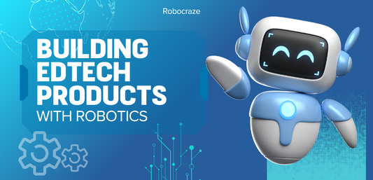 Building EdTech Products With Robotics - Cover Image