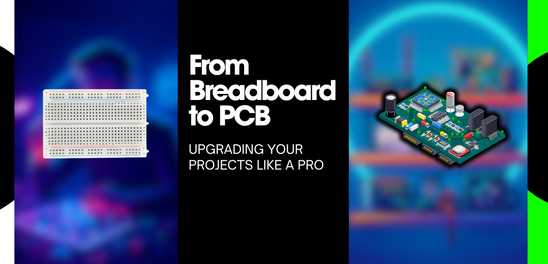 From Breadboard to PCB: Upgrading Your Projects Like A Pro - Cover image