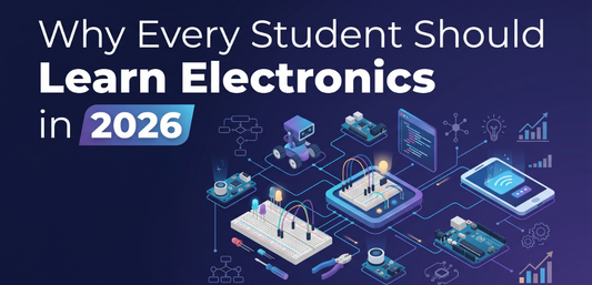 Why Every Student Should Learn Electronics in 2026 - Cover Image
