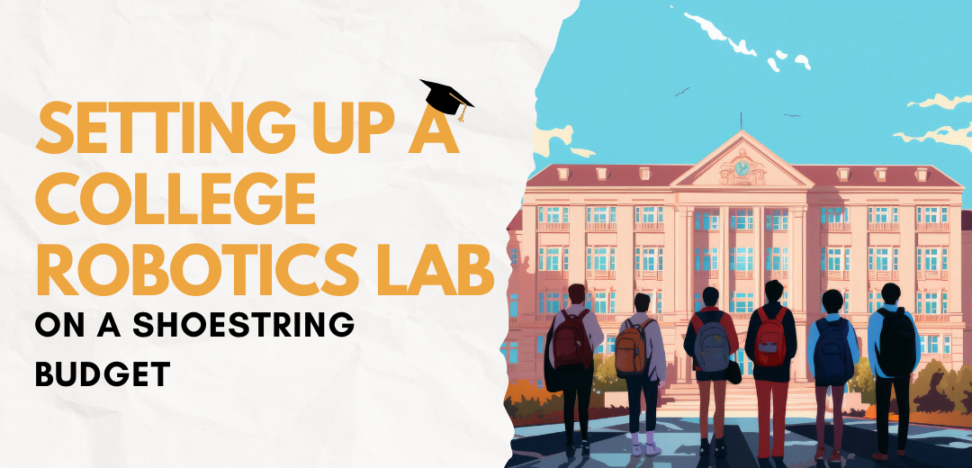 Setting Up a College Robotics Lab on a Shoestring Budget - Cover Image