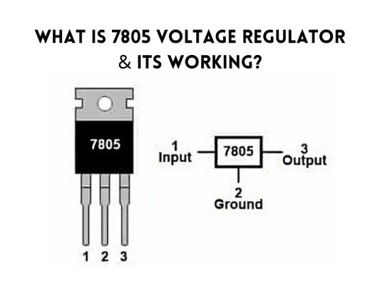 What is 7805 Voltage Regulator & Its Working