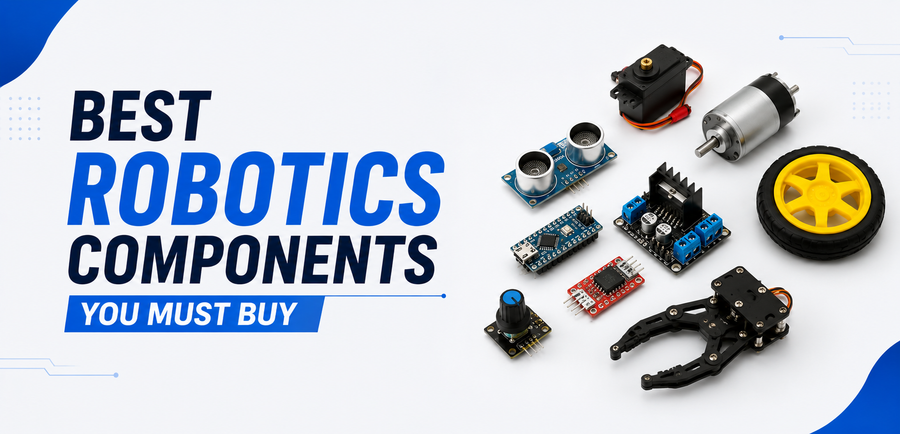 Best Robotics Components You Must Buy