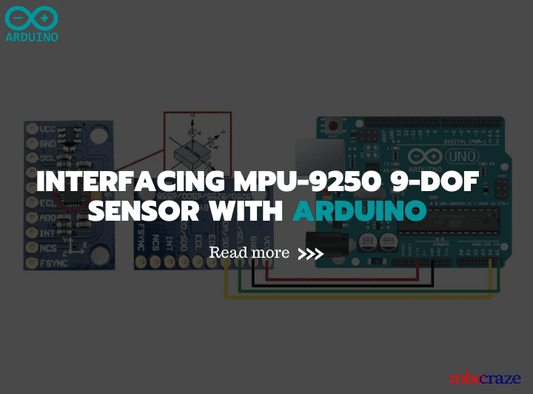 Interfacing MPU-9250 9-DOF Sensor with Arduino